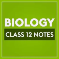 Class 12 Biology Notes &amp; MCQ